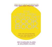 [( The New High Protein Diet Cookbook: Fast, Delicious Recipes for Any High-Protein or Low-Carb Lifestyle - By Clark, Charles ( Author ) Paperback May - 2003)] Paperback