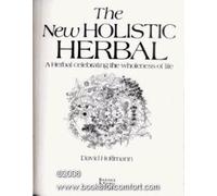 The new holistic herbal: A herbal celebrating the wholeness of life