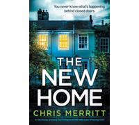The New Home : An absolutely gripping psychological thriller with a jaw-dropping twist