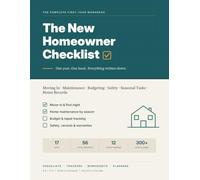 The New Homeowner Checklist: The Complete First-Year Homeownership Workbook: Move-In, Maintenance, Budgeting, Safety, Seasonal Tasks, and Home Records