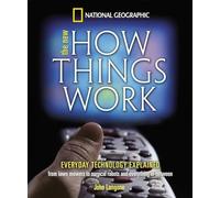 The New How Things Work: Everyday technology explained