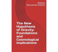 The New Hypothesis of Gravity: Foundations and Cosmological Implications