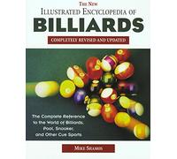 The New Illustrated Encyclopedia of Billiards: The Complete Reference to the World of Billiards, Pool, Snooker and Other Cue Sports