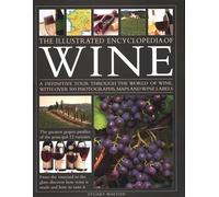 The New Illustrated Guide to Wine : An illustrated guide to the vineyards of the world, the best grape varieties and the practicalities of buying, keeping, serving and drinking wine - with over 450 ph
