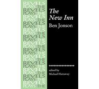 The New Inn: By Ben Jonson (The Revels Plays)