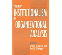 [The New Institutionalism in Organizational Analysis] [By: x] [October, 1991]