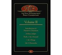 The New Interpreter's Bible Commentary Volume II: Introduction to Narrative Literature, Joshua, Judges, Ruth, 1 & 2 Samuel, 1 & 2 Kings, 1& 2 Chronicles