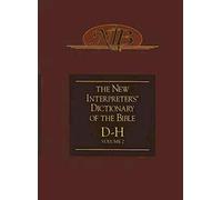 The New Interpreter's Dictionary of the Bible: D - H v. 2: D-H Pt. 2