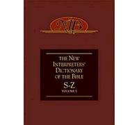 The New Interpreter's Dictionary of the Bible: S - Z v. 5: 5 S-Z