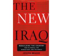 The New Iraq: Rebuilding the Country for It's People, the Middle East, and the World