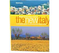 The New Italy: A Complete Guide to Contemporary Italian Wine