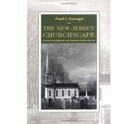 The New Jersey Churchscape: Encountering Eighteenth- and Nineteenth-century Churches