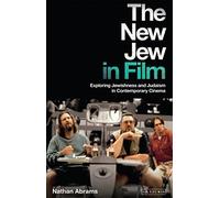 The New Jew in Film: Exploring Jewishness and Judaism in Contemporary Cinema