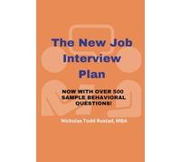 The New Job Interview Plan: Win at your next job interview (The New Plan by Nicholas T. Rustad, MBA)