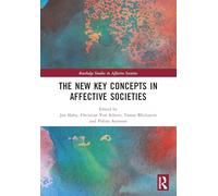 The New Key Concepts in Affective Societies (Routledge Studies in Affective Societies)