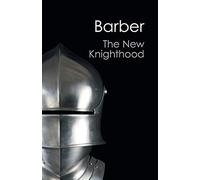 The New Knighthood: A History of the Order of the Temple (Canto Classics)