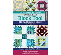 The New Ladies' Art Company Quick & Easy Block Tool: 110 Quilt Blocks in 5 sizes with Project Ideas