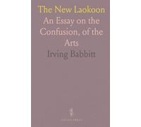 The New Laokoon: An Essay on the Confusion, of the Arts