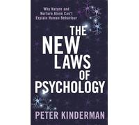 The New Laws of Psychology: Why Nature and Nurture Alone Can't Explain Human Behaviour (Tom Thorne Novels)