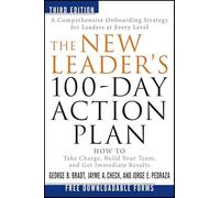The New Leader′s 100-Day Action Plan: How to Take Charge, Build Your Team, and Get Immediate Results