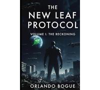 The New Leaf Protocal: Volume 1: The Reckoning (The New Leaf Protocol Series)