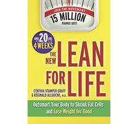 The New Lean for Life: Outsmart Your Body to Shrink Fat Cells and Lose Weight for Good