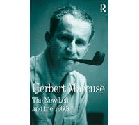 The New Left and the 1960s: Collected Papers of Herbert Marcuse, Volume 3 (Herbert Marcuse: Collected Papers)