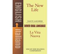 The New Life / La Vita Nuova: A Dual-Language Book (Dover Dual Language Italian)