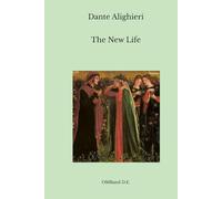 The New Life: La Vita Nuova (Unabridged Edition)