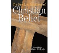 The New Lion Handbook of Christian Belief (Lion Handbooks)