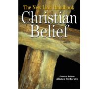 The New Lion Handbook of Christian Belief (Lion Handbooks)