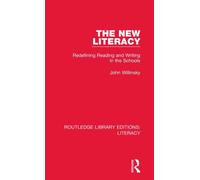 The New Literacy : Redefining Reading and Writing in the Schools