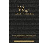 The New Literal Translation: Young’s Literal Translation in Clear Modern English - Old Testament Volume Three - Proverbs-Malachi