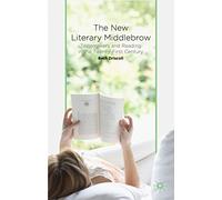 The New Literary Middlebrow: Tastemakers and Reading in the Twenty-First Century