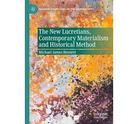 The New Lucretians, Contemporary Materialism and Historical Method (Palgrave Perspectives on Process Philosophy)