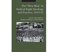The ""New Man"" in Radical Right Ideology and Practice, 1919-45