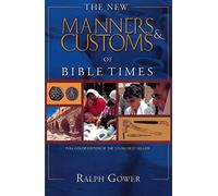 The New Manners & Customs of Bible Times
