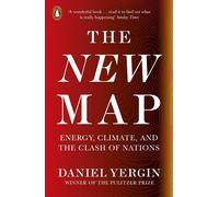 The New Map: Energy, Climate, and the Clash of Nations the New