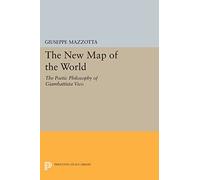The New Map of the World: The Poetic Philosophy of Giambattista Vico (Princeton Legacy Library): 77