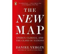 The New Map: Energy, Climate, and the Clash of Nations
