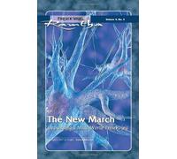 The New March: Developing a Mind Worth Preserving (Fireside Series, Vol. 4., No. 3)