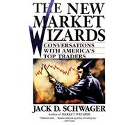 The New Market Wizards: Conversations with America's Top Traders