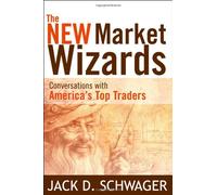 [[The New Market Wizards: Conversations with America's Top Traders (Wiley Trading)]] [By: Jack D. Schwager] [September, 2008]