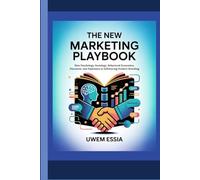 THE NEW MARKETING PLAYBOOK: How Psychology, Sociology, Behavioral Economics, Discourse, and Diplomacy is Influencing Product Branding (FOUNDATIONS OF MARKETING)
