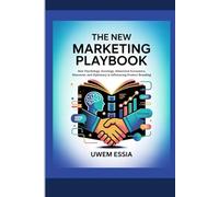 THE NEW MARKETING PLAYBOOK: How Psychology, Sociology, Behavioral Economics, Discourse, and Diplomacy is Influencing Product Branding (FOUNDATIONS OF MARKETING)