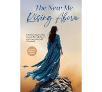 The New Me: Rising Above: A Woman’s Empowering Journey Through Divorce and Coparenting with a Narcissist (Divorce Books for Women)
