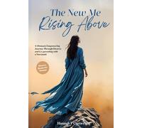 The New Me: Rising Above: A Woman’s Empowering Journey Through Divorce and Coparenting with a Narcissist (Divorce Books for Women)