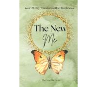 The New Me: Your 28-Day-Transformation Workbook