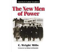 The New Men of Power: America's Labor Leaders
