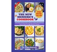THE NEW MENIERE'S COOKBOOK: Delectable Healthy Recipes with low sodium Diet and Great Taste to Help You Fight Meniere's Disease